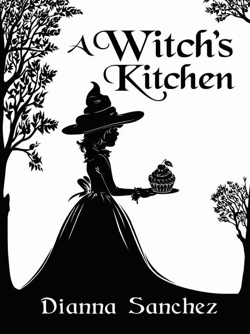 Title details for A Witch's Kitchen by Dianna Sanchez - Available